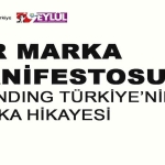 Bir Marka Manifestosu: Branding Türkiye’nin Marka Hikayesi